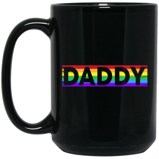 Funny Pride Daddy, Proud Of Gay, Love Lesbian, LGBT Gift, Lgbt Rainbow Black Mug