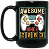 Awesome Since 2003, Birthday Gift, Video Game Lover Gift, Best Gamer Black Mug