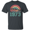 Vintage 1973, Rainbow 1973, Love Gift 1973, Limited Edition 1973 Unisex T-Shirt