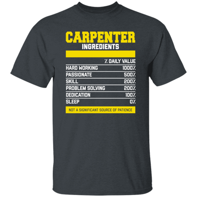 Fantastic Carpenter Ingredients, Carpenter Love Gift, Best Carpenter Unisex T-Shirt