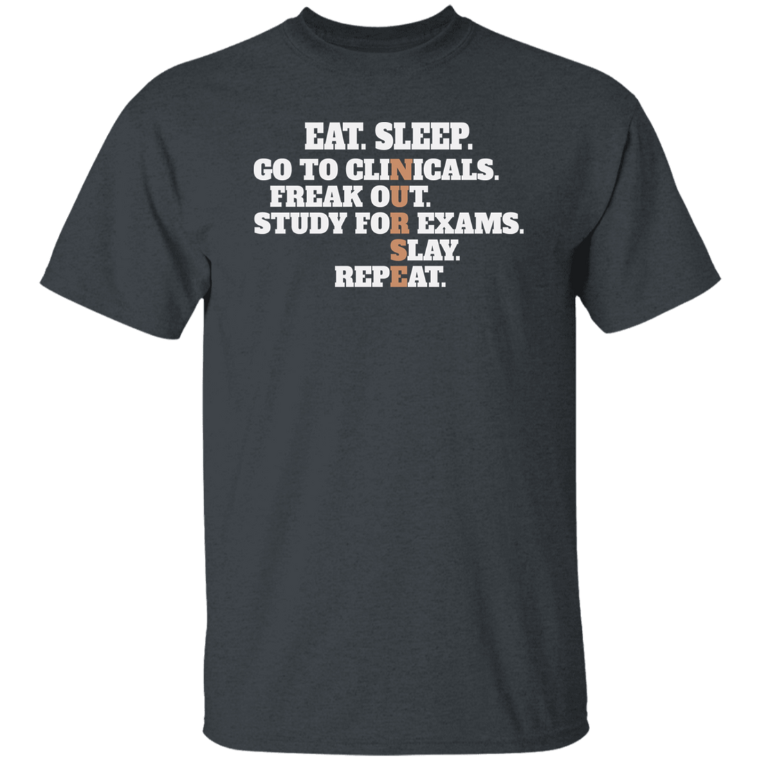 Eat Sleep, Go To Clinicals, Freak Out, Study To Exams, Nurse Lover Unisex T-Shirt