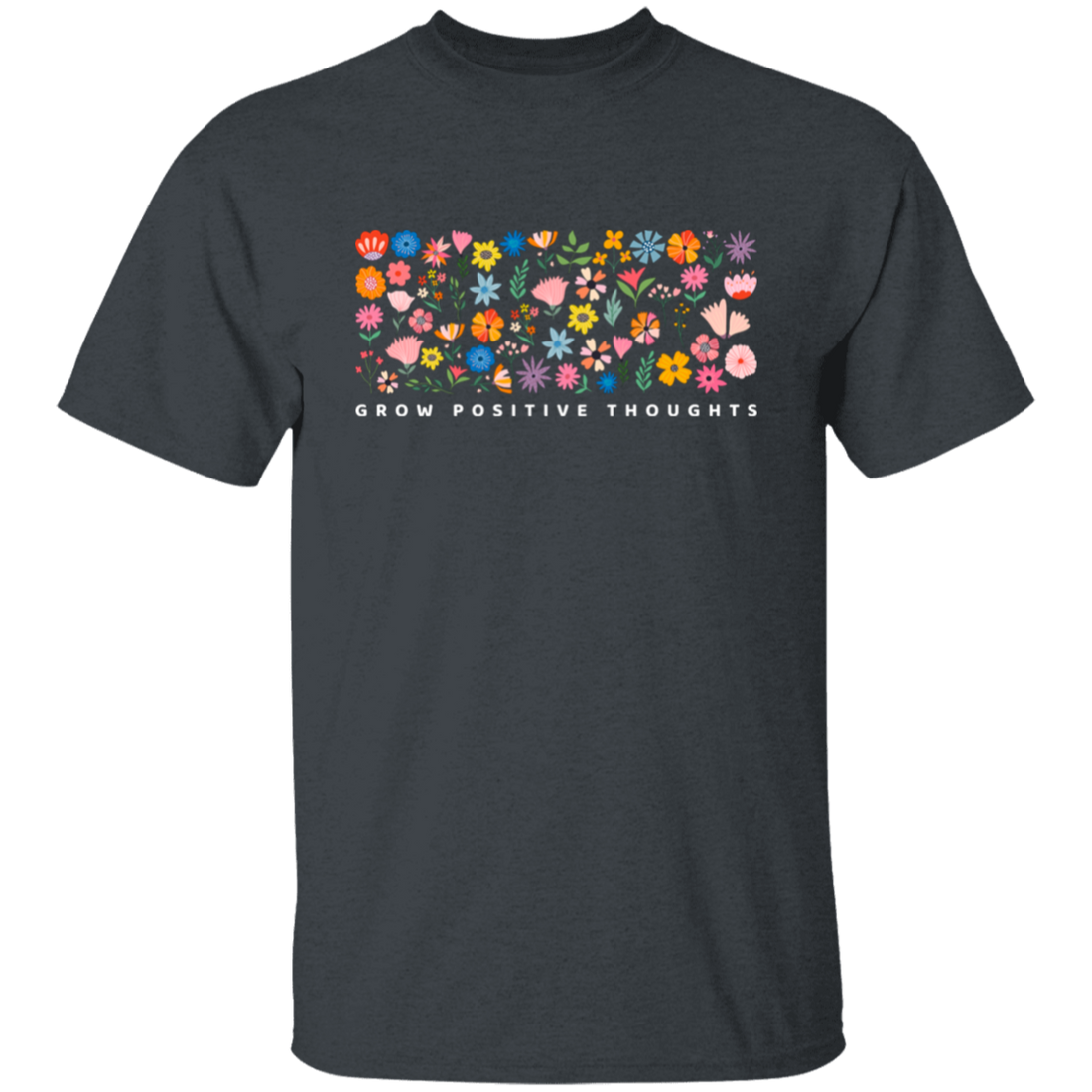 Grow Positive Thoughts, Flowers Bundle, Colorful Flowers Unisex T-Shirt