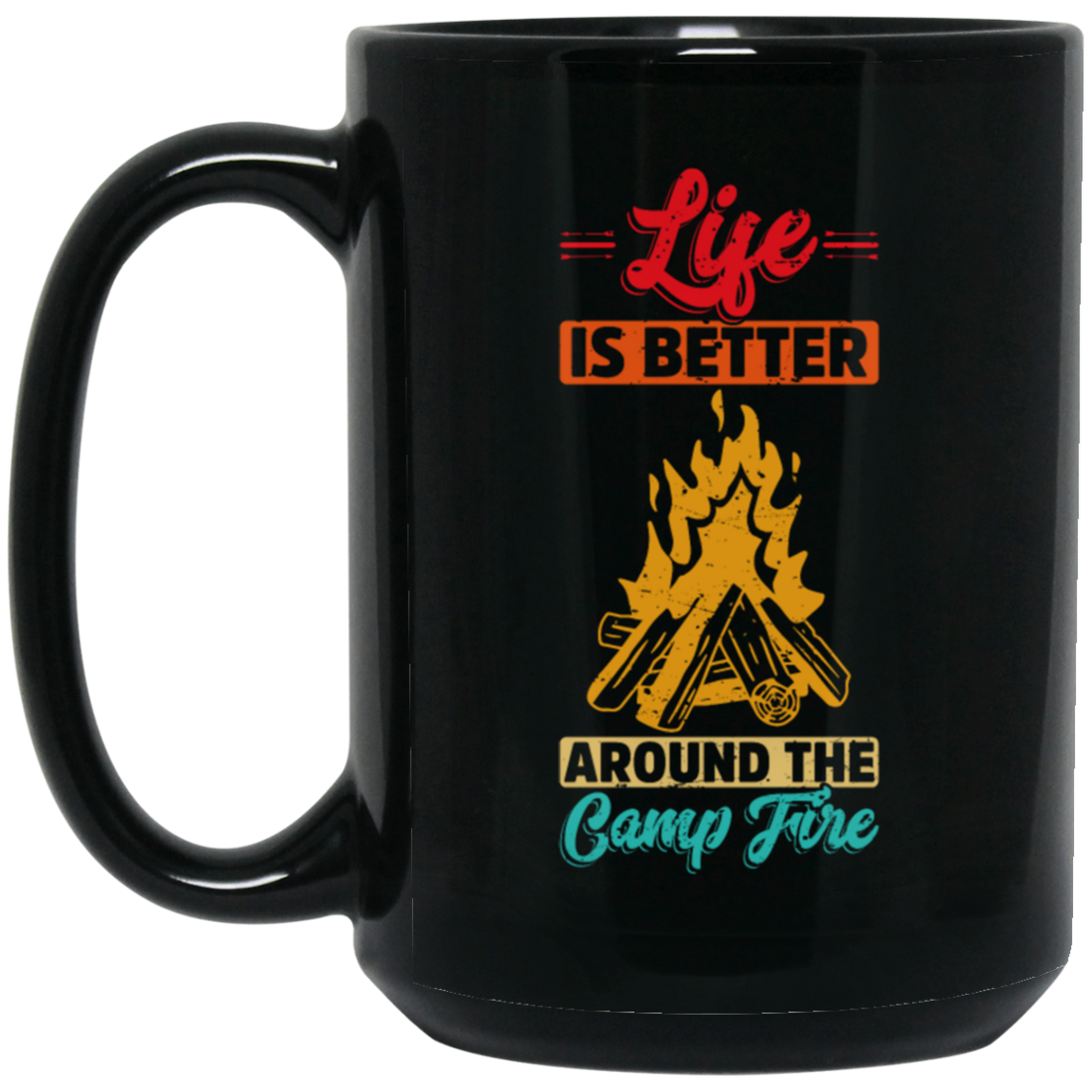 Vintage Campaign, Campfire, Life Is Better Around The Campfire Black Mug