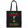 I'm Dreaming Of A Green Christmas, Funny Christmas, Merry Christmas, Trendy Chrismas Canvas Tote Bag