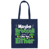 Maybe Broccoli Doesn't Like You Either, Vegetarian Day Canvas Tote Bag