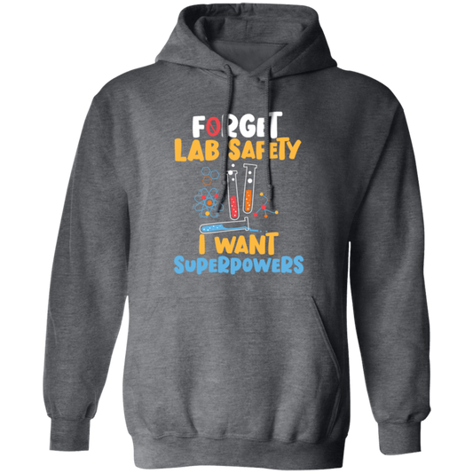 I Want Superpowers, School Nerd, Funny Teacher, Forget Lab Safety, Nerd Gift Pullover Hoodie