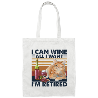 I Can Wine All I Want, I'm Retired Retro, Retirement Canvas Tote Bag