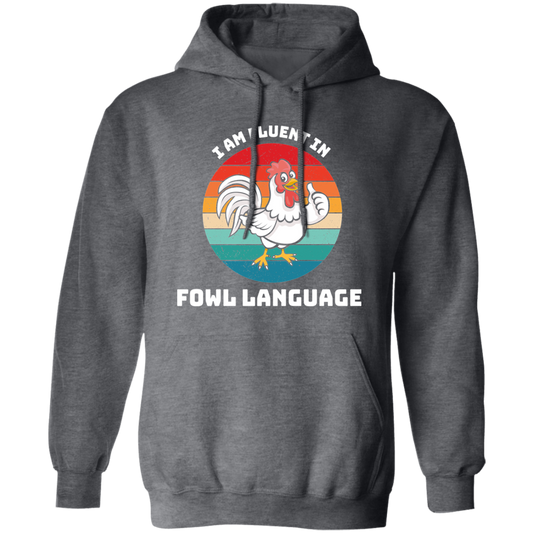 I Am Fluent In Fowl Language, Retro Chicken, Cute Chicken Pullover Hoodie