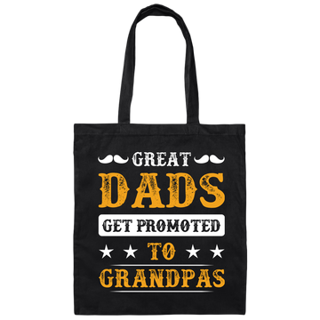 Great Dads Get Promoted To Grandpas, Father's Day Gifts Canvas Tote Bag