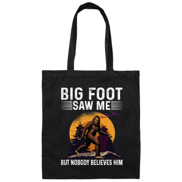 Bigfoot Saw Me, But Nobody Believes Him, Vintage Bigfoot Gift Canvas Tote Bag