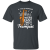 If The Saxophone Were Easy, They Call It Trumpet, Love Music Gift Unisex T-Shirt