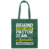 Behind Every Great Pastor Is An Awesome Congregation, Best Pastor Love Idea Canvas Tote Bag