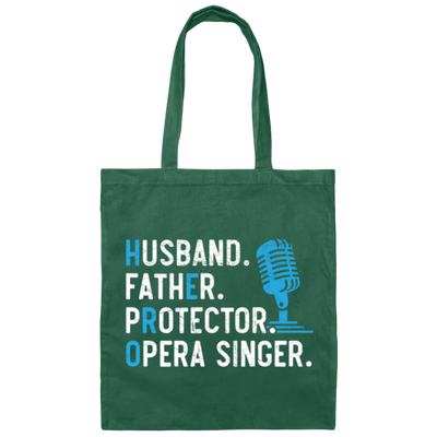 Husband Gift, Father Protector, Opera Singer Gift, Love To Sing, Singer Canvas Tote Bag