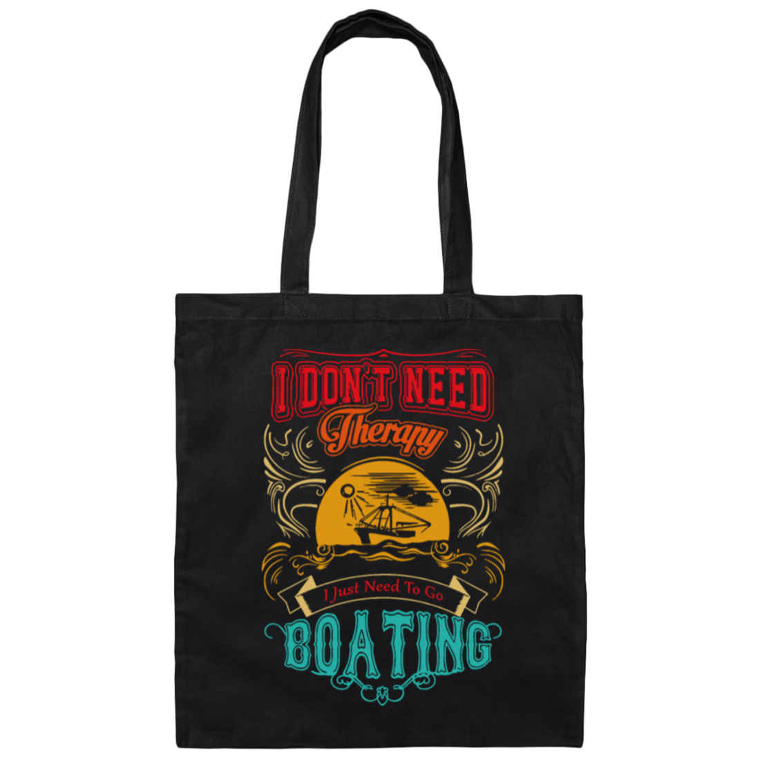 I Do Not Need Therapy, I Just Need To Go Boating Camp, Retro Boating Camp Canvas Tote Bag
