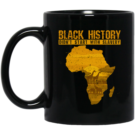 Black History Month, Revolution History, Didn't Start With Slavery Black Mug