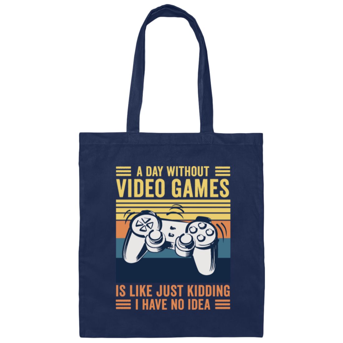 Retro A Day Without Video Games Is Like Canvas Tote Bag