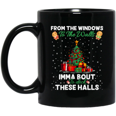 From The Windows To The Walls, Imma Bout These Halls, Merry Christmas, Trendy Christmas Black Mug