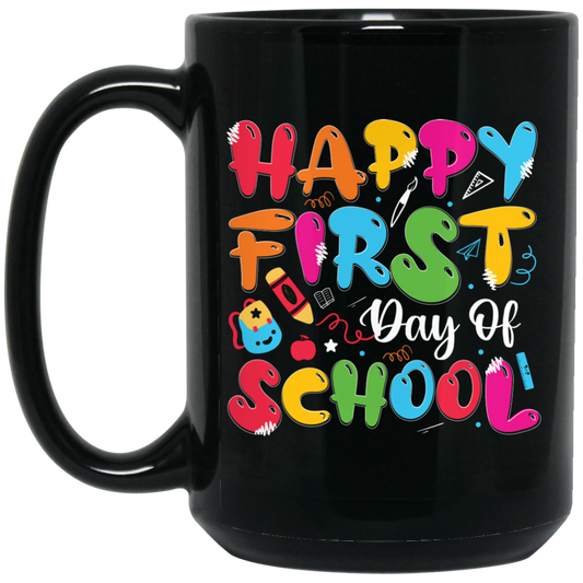 Happy First Day Of School, Kindergarten, Funny School Black Mug