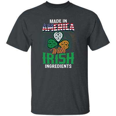 Irish Made In US, America With Irish, Irish Ingredients, Best Irish Ever Unisex T-Shirt