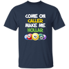 Come On Caller Make Me Holler, Love Bingo Game Unisex T-Shirt