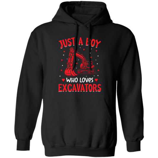 Just A Boy Who Loves Excavator, Best Exccavator Ever Pullover Hoodie