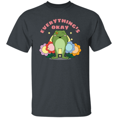 Everything's Okay, Things Will Be Good, Have A Good Day Unisex T-Shirt