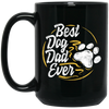 Best Dog Dad Ever, Dog Paw, Pet Owner, Father Day Gift, Love Dad Black Mug