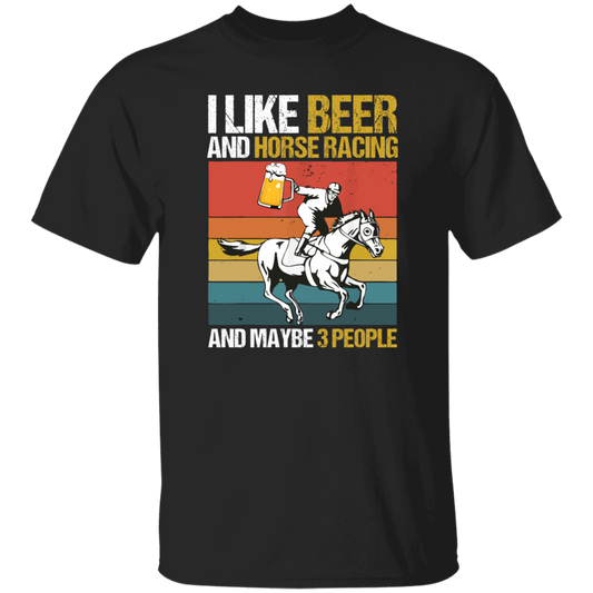 Retro Beer Lover, I Like Beer And Horse Racing And Maybe 3 People Unisex T-Shirt