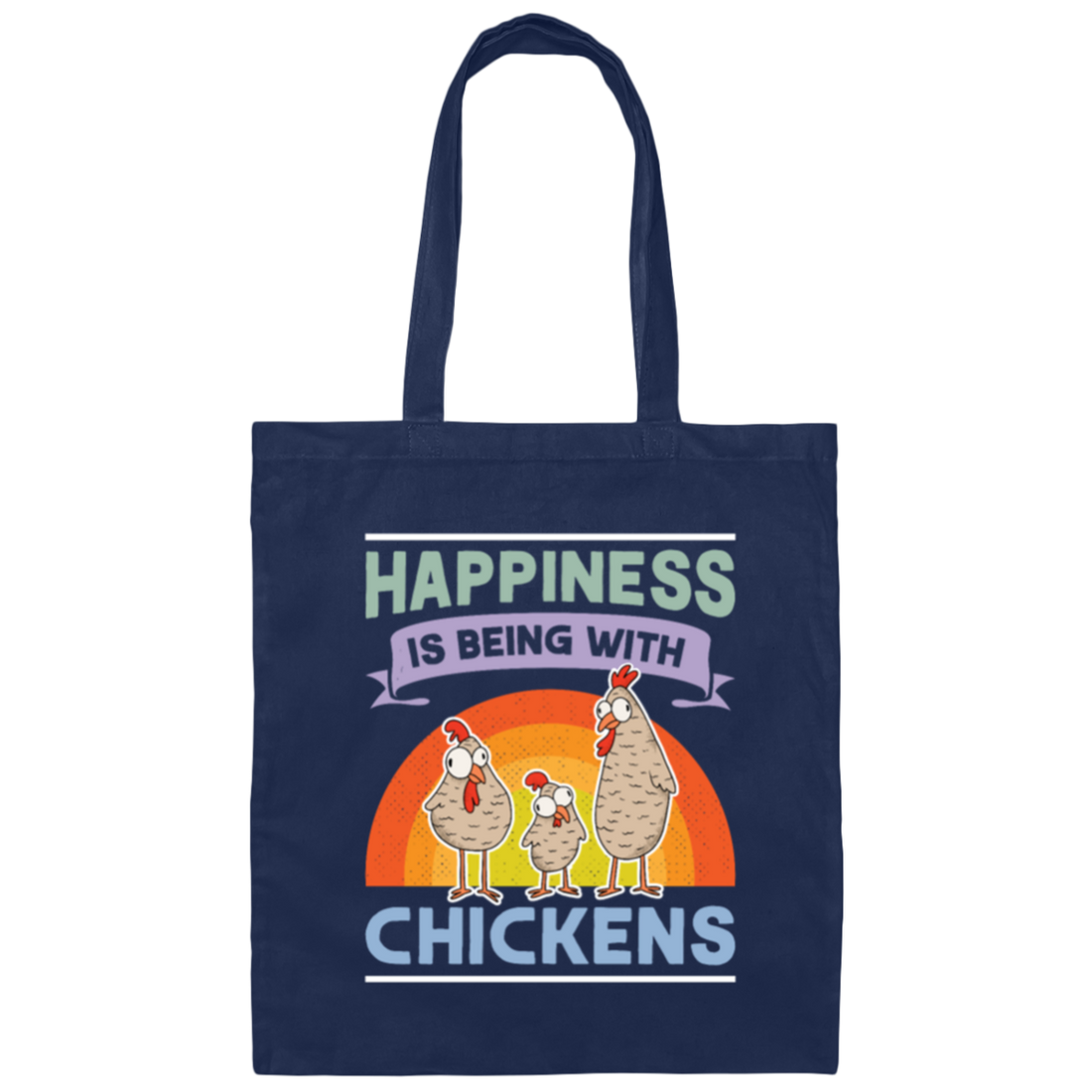 Happiness Is Being With Chickens Chicken Funny In Thanks Giving Canvas Tote Bag