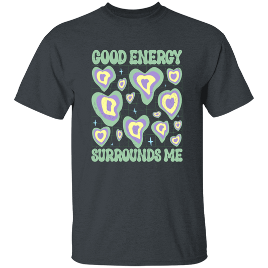 Good Energy Surrounds Me, Groovy Good Vibes Unisex T-Shirt