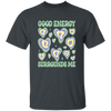 Good Energy Surrounds Me, Groovy Good Vibes Unisex T-Shirt