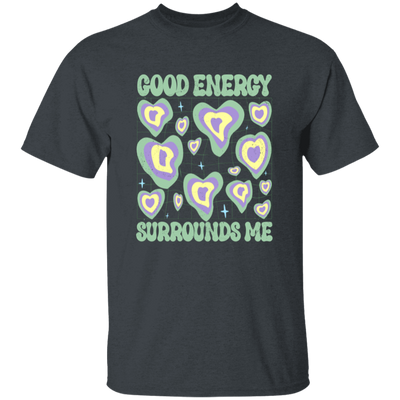 Good Energy Surrounds Me, Groovy Good Vibes Unisex T-Shirt