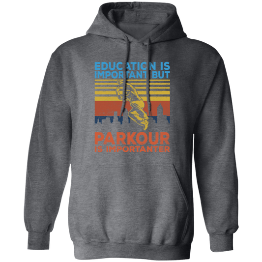 Education Is Important But Parkour Is Importanter, Retro Parkour Pullover Hoodie