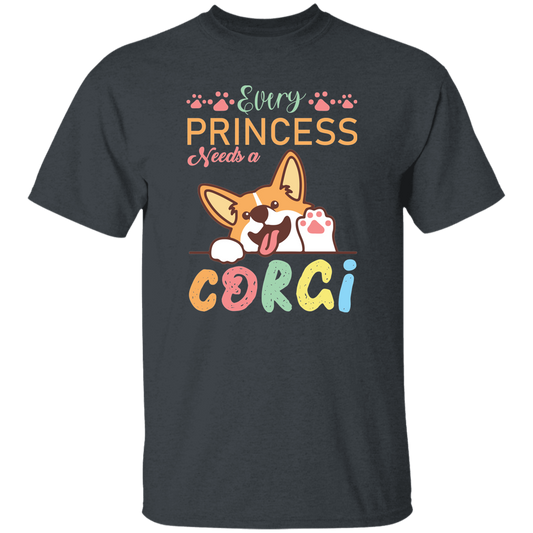 Every Princess Needs A Corgi, Cute Corgi Dog Unisex T-Shirt