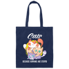 Cats Because Humans Are Stupid Cute cats Gift Canvas Tote Bag