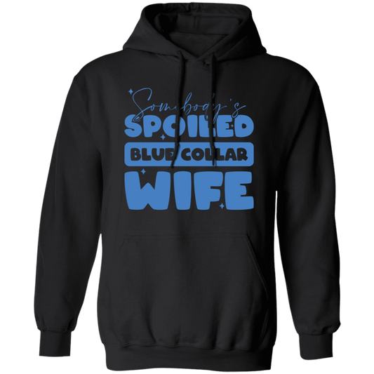 Somebody's Spoiled Blue Collar Wife, Wife Blink Pullover Hoodie