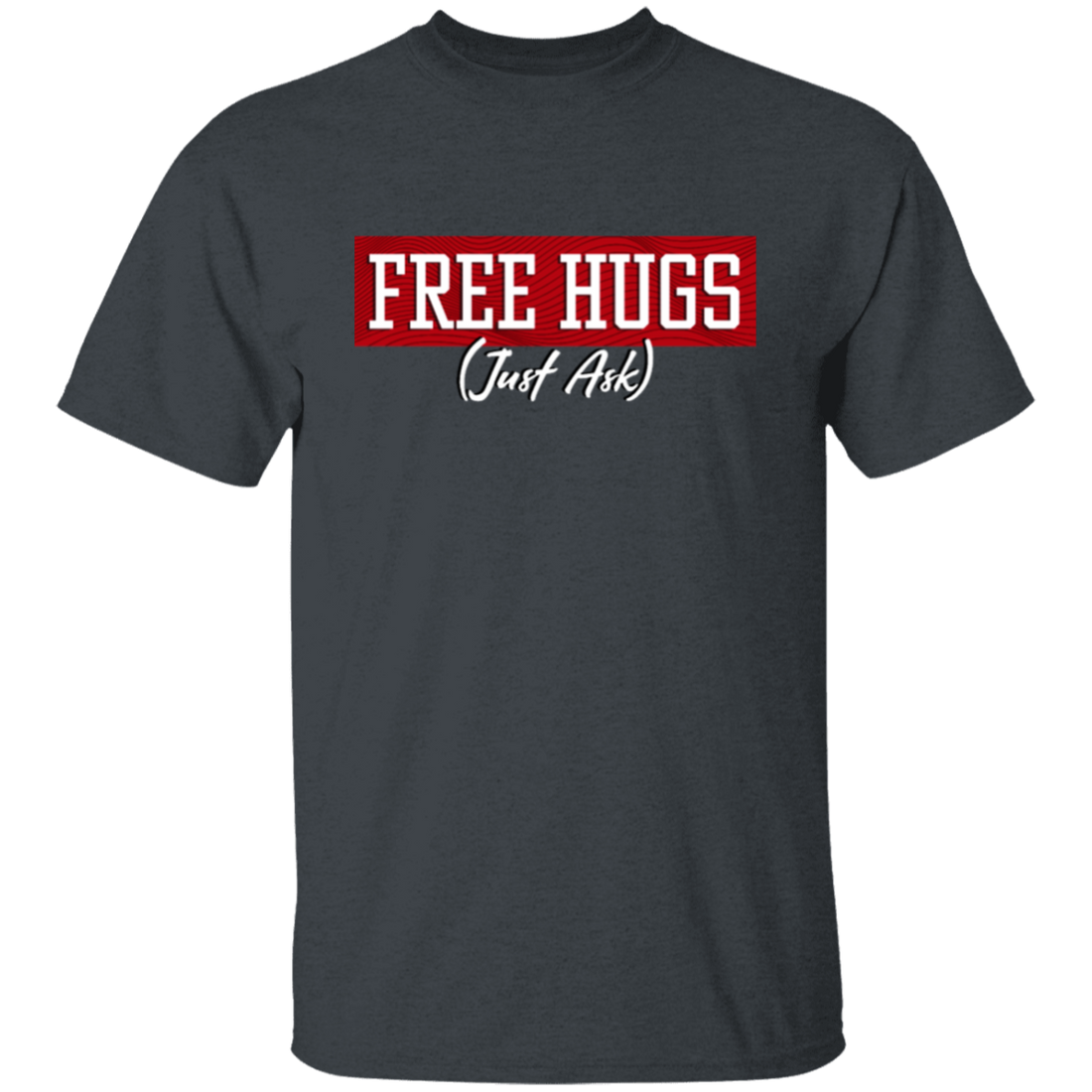 Free Hugs, Just Ask, Please Free Hugs, Love Hug, Best Hugs, Skinship Unisex T-Shirt