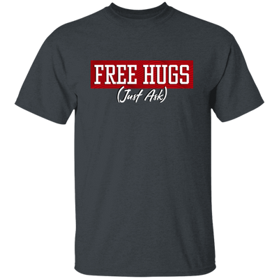 Free Hugs, Just Ask, Please Free Hugs, Love Hug, Best Hugs, Skinship Unisex T-Shirt