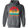 Never Forget, Retro Cassette, Old School Music Pullover Hoodie