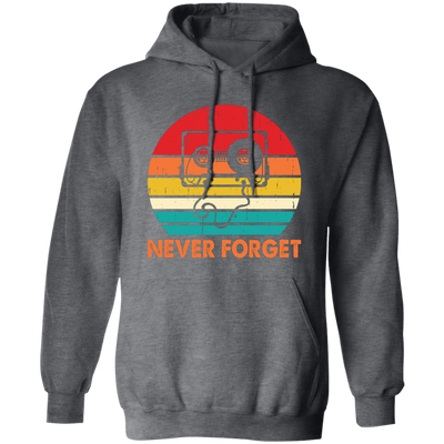 Never Forget, Retro Cassette, Old School Music Pullover Hoodie