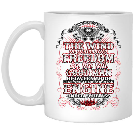 Nothing Like The Wind In Your Hair Freedom By The Tail Good Man White Mug