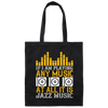 If I Am Playing Any Music At All It Is Jazz Music Canvas Tote Bag