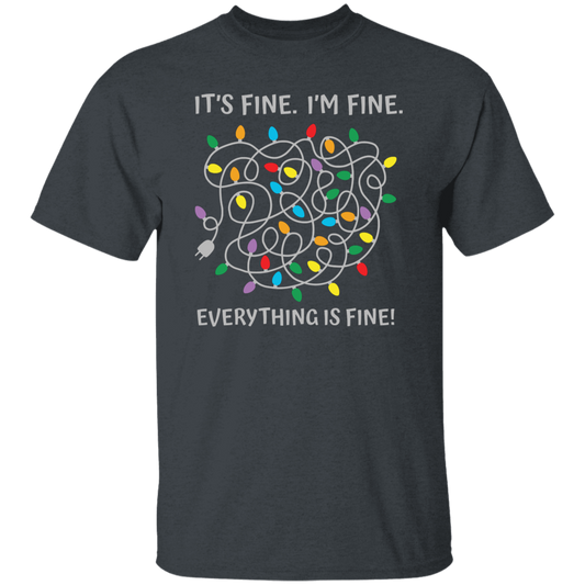 It's Fine, I'm Fine, Everything Is Fine, A Bunch Of Light Unisex T-Shirt