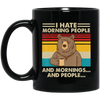 Retro Bear, I Hate Morning People, And Mornings, And People, Hate Go For Job Black Mug