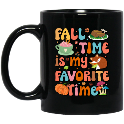 Fall Time Is My Favorite Time, Thanksgiving Holiday Black Mug