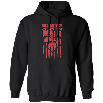 Bus Driver, Live Love Drive, Love By Heart, Love Bus Driver, Driver Gift Pullover Hoodie