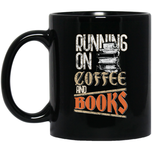 Books And Coffee, Running On Coffee And Books, Love Books, Coffee Black Mug