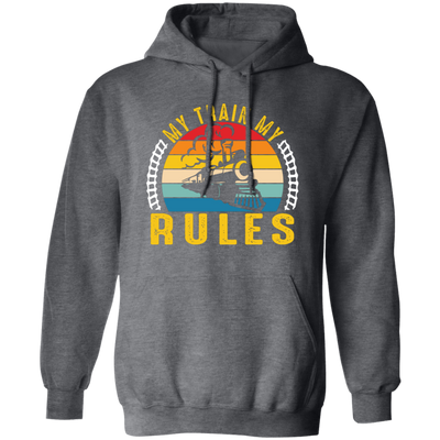 My Train, My Rules, Retro Train, Retro Rules, Train Silhouette Pullover Hoodie