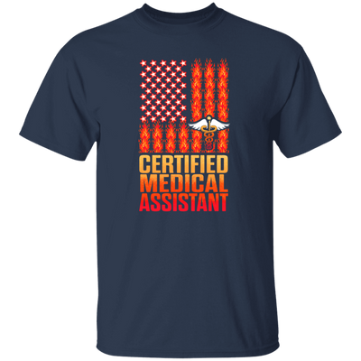 Medical Assistant Gift, CMA Certified Medical Assistant Fire Flag, US Flag Unisex T-Shirt