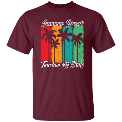 Love Summer, Summer Break Teacher Off Duty For Teachers Gifts Unisex T-Shirt